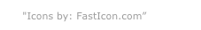 "Icons by: FastIcon.com”